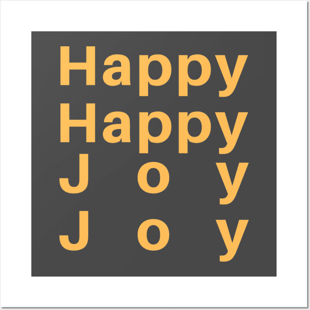 Happy Happy Joy Joy Wall Art by wanderingteez